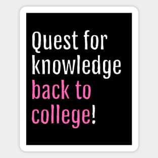 Quest for knowledge, back to college! (Black Edition) Magnet